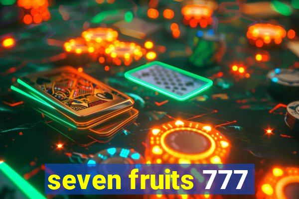 seven fruits 777